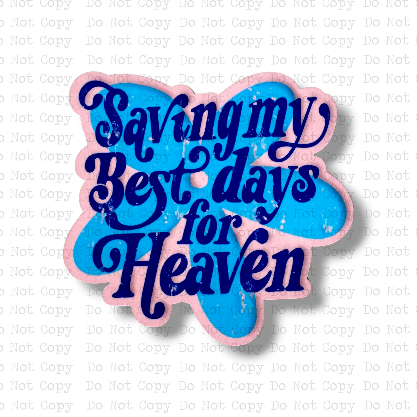 Best Days For Heaven Magnet