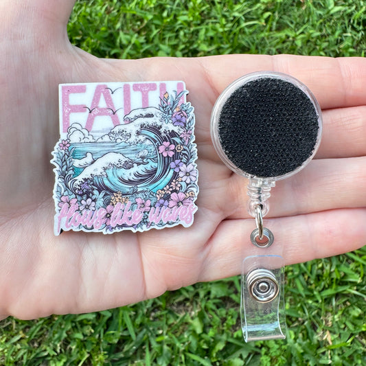 Faith Flows Like Waves Interchangeable Badge Button with Reel Option