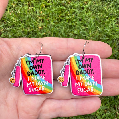 I Make My Own Sugar Earrings