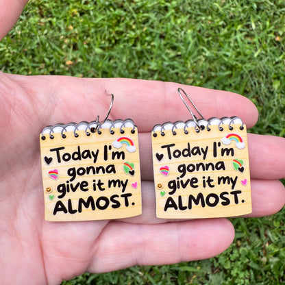 Today I'm Gonna Give It My Almost Earrings