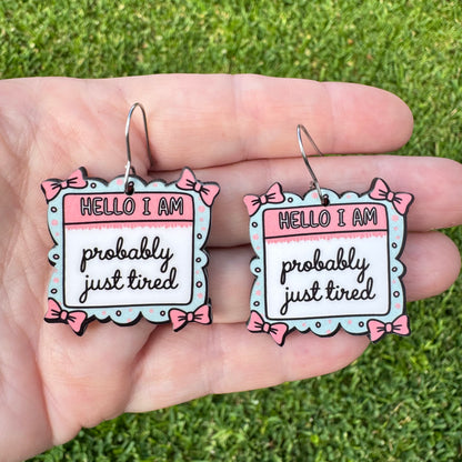Probably Just Tired Earrings