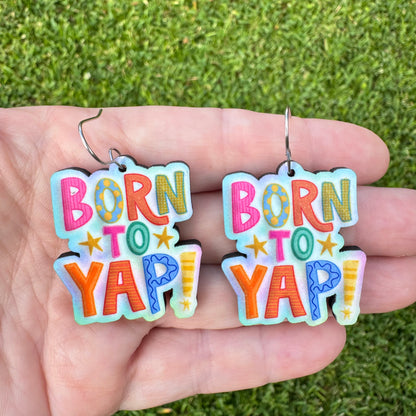 Born To Yap Earrings