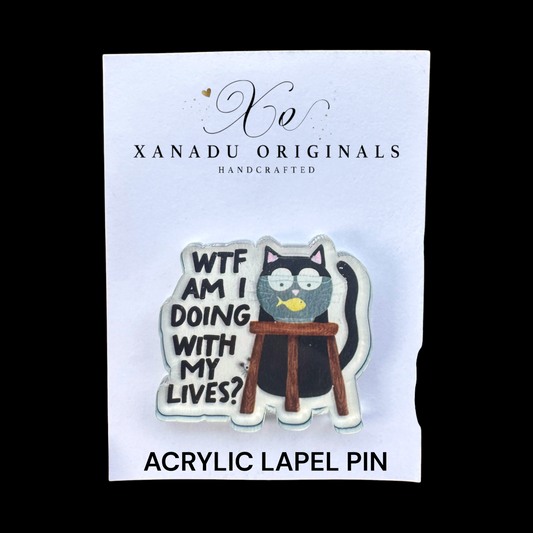 WTF Am I Doing With My Lives Lapel Pin