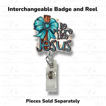 Be More Like Jesus Interchangeable Badge Button with Reel Option