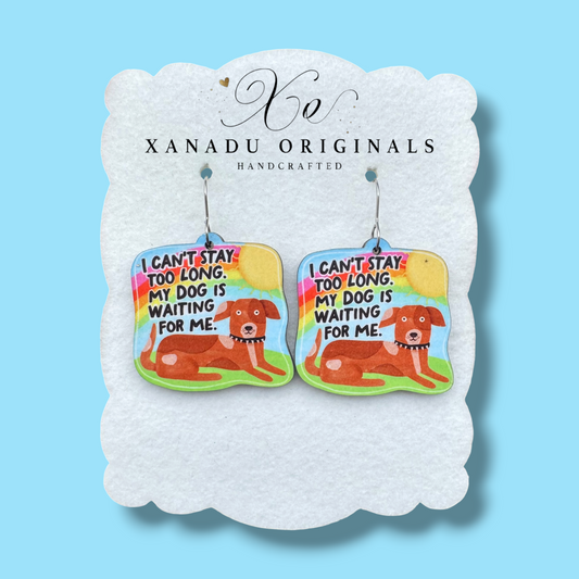 Stay Too Long Dog Earrings