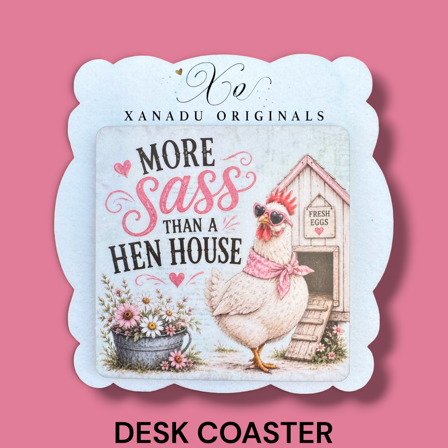 More Sass Than A Hen House Coaster