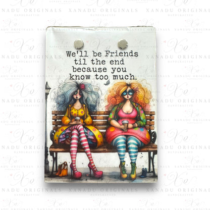 "Friends Til The End" Mini Clipboard