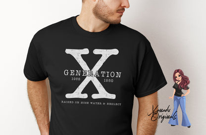 Generation X  Raised On Hose Water And Neglect T-Shirt