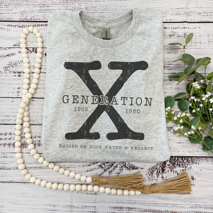 Generation X  Raised On Hose Water And Neglect T-Shirt