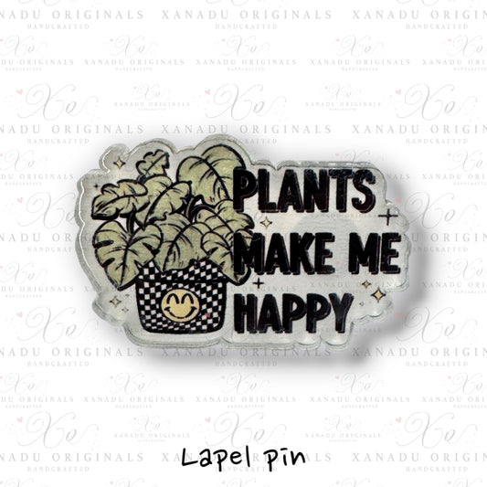Plants Make Me Happy Lapel Pin