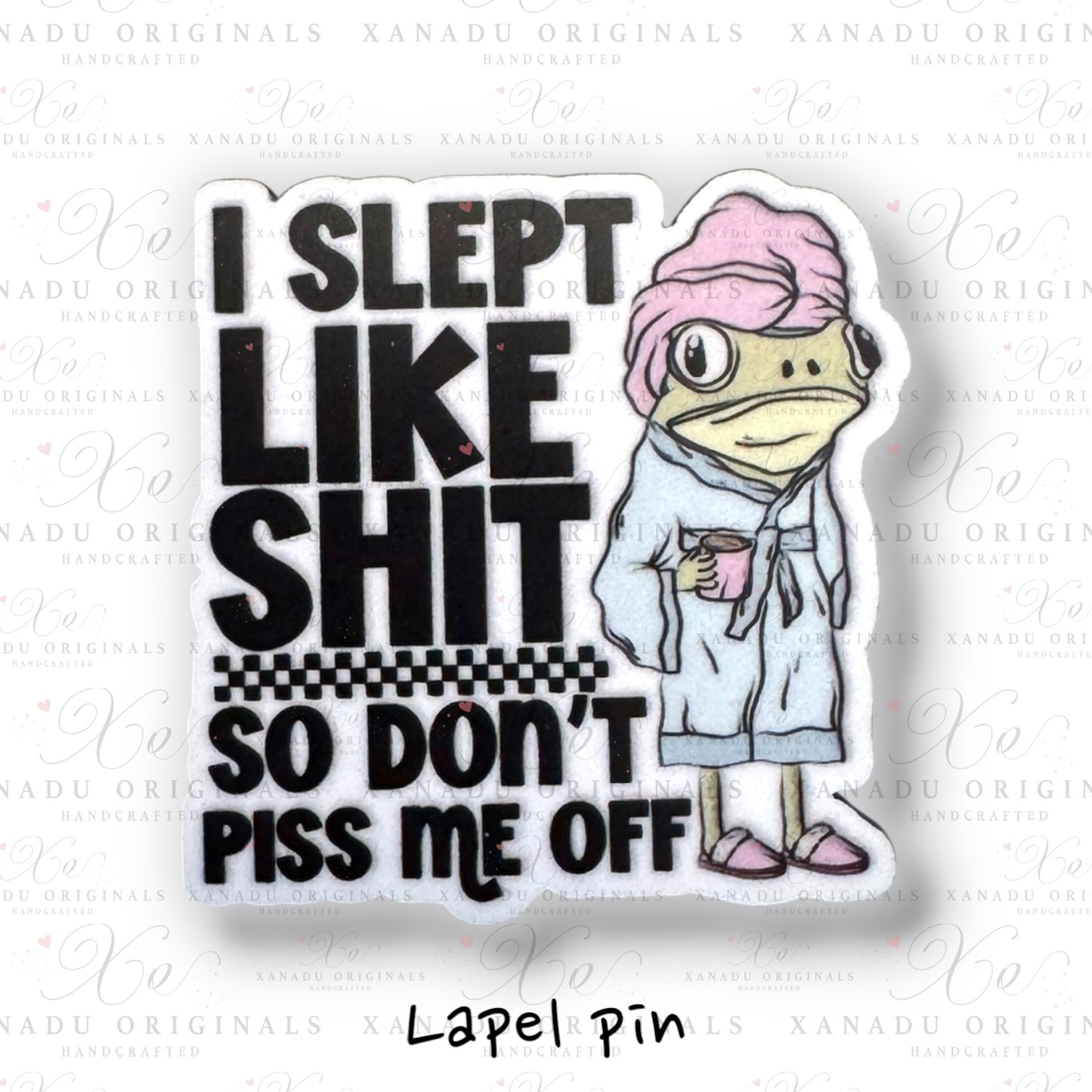 I Slept Like Shit Lapel Pin