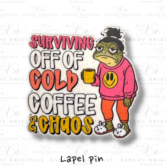 Surviving Off Of Cold Coffee Lapel Pin