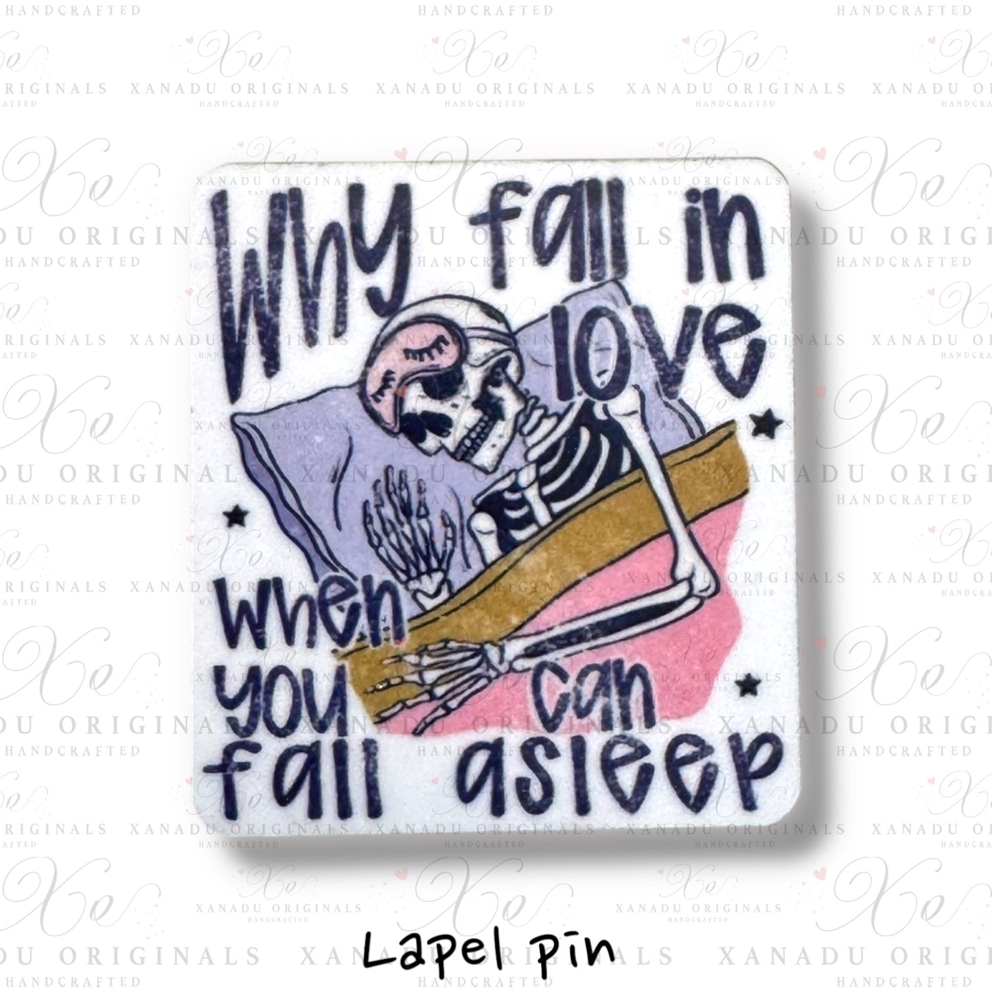 Why Fall In Love Fall Asleep Lapel Pin
