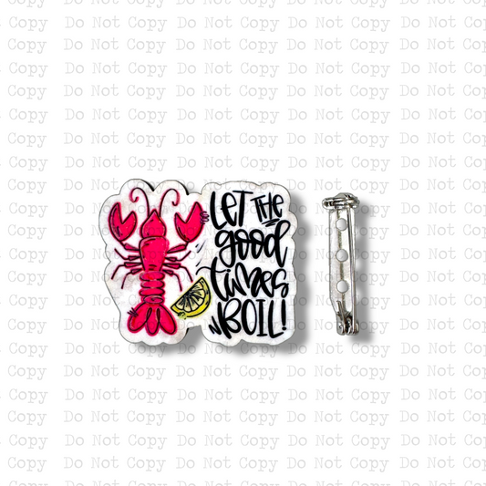 Let The Good Times Boil Lapel Pin