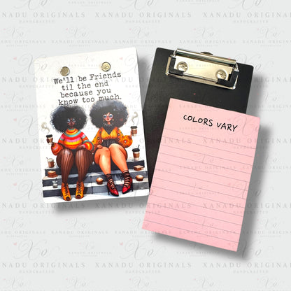 "Friends Til The End" Mini Clipboard