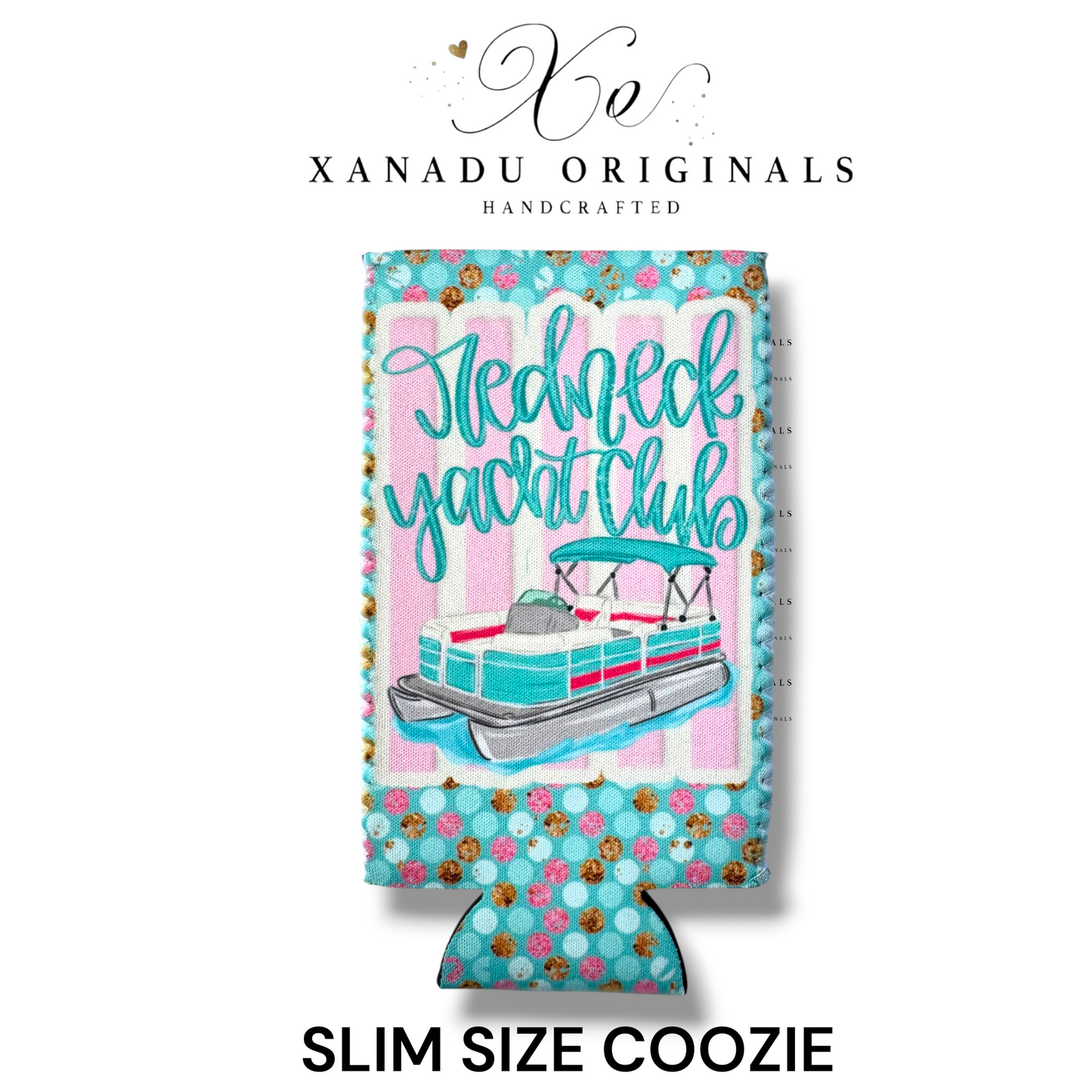 "Xanadu Originals handcrafted slim size neoprene can coozie featuring an illustration of a pontoon boat with the cursive text 'Redneck Yacht Club' against a pink striped background framed by teal and gold leopard print polka dots."