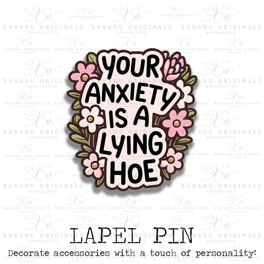 Your Anxiety Is Lying Lapel Pin
