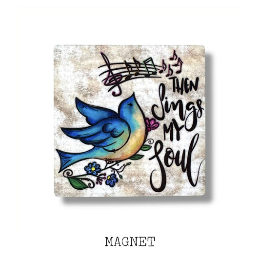 Then Sings My Soul Bluebird Magnet