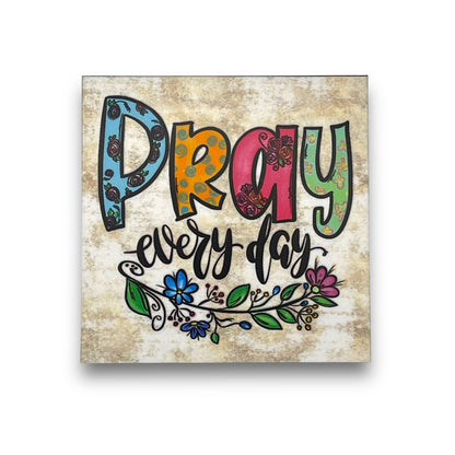 Pray Every Day Magnet