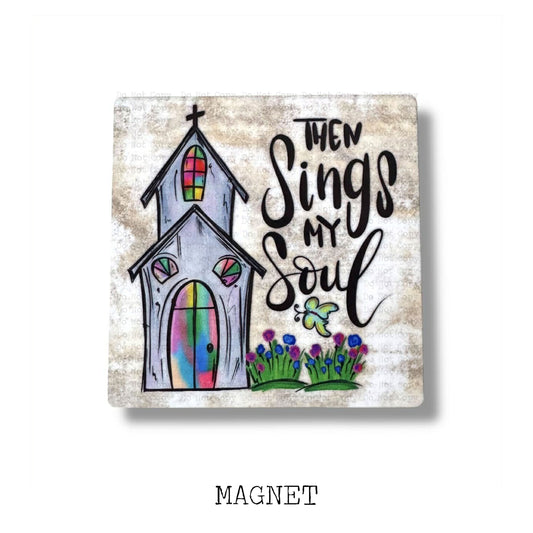 Then Sings My Soul Magnet